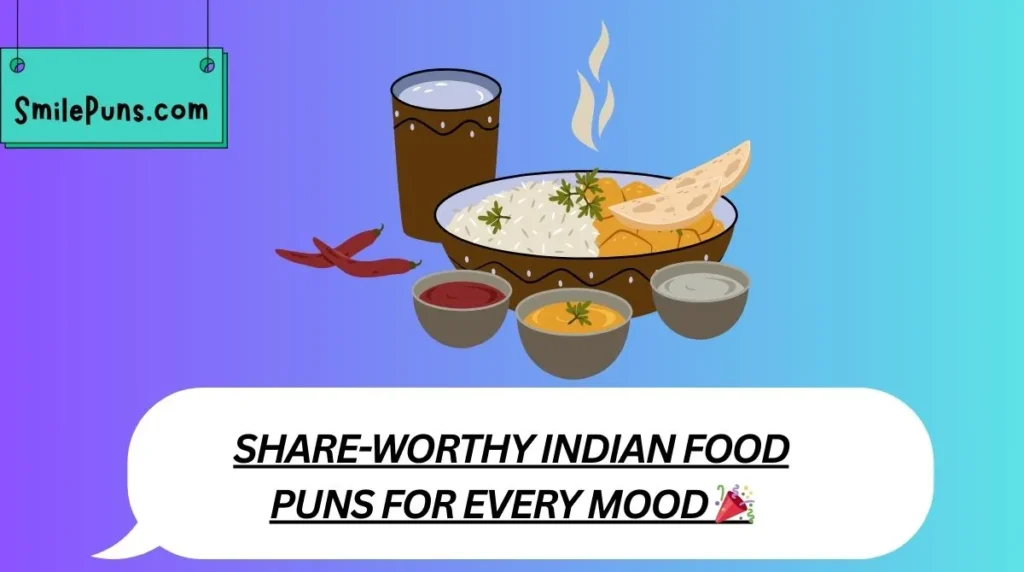 Share-Worthy Indian Food Puns for Every Mood 🎉
