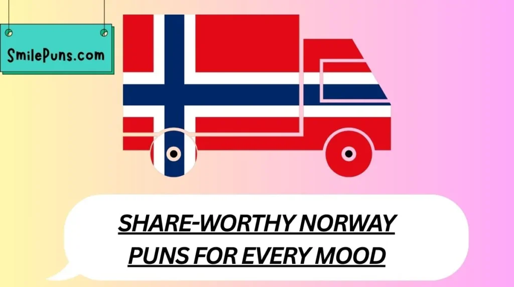 Share-Worthy Norway Puns for Every Mood