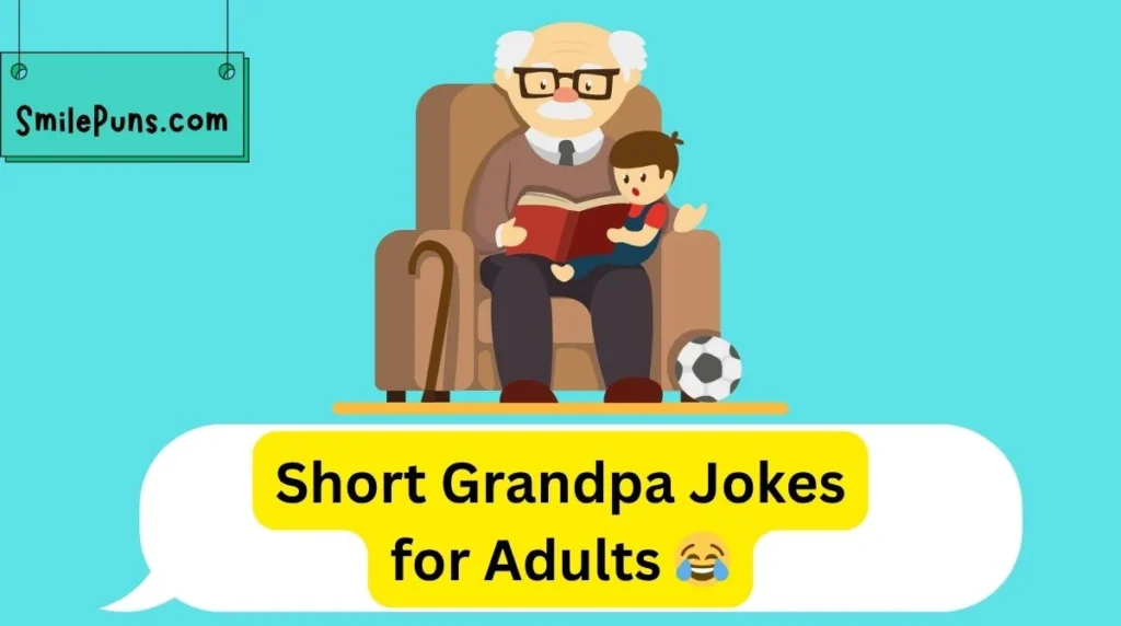 Short Grandpa Jokes for Adults 😂