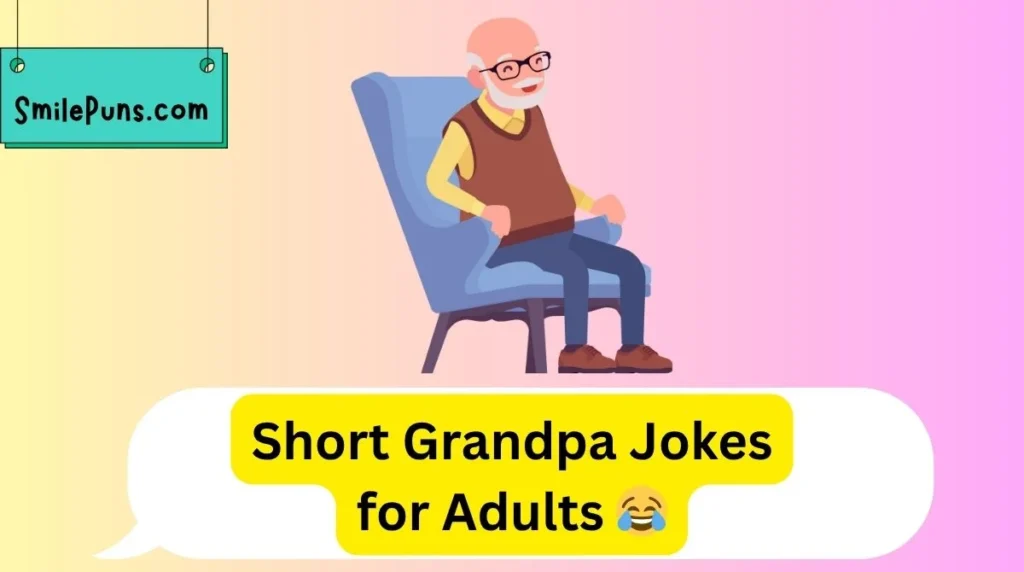 Short Grandpa Jokes for Adults 😂