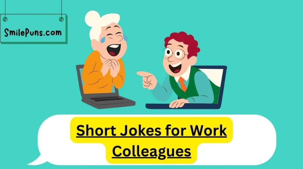 Short Jokes for Work Colleagues