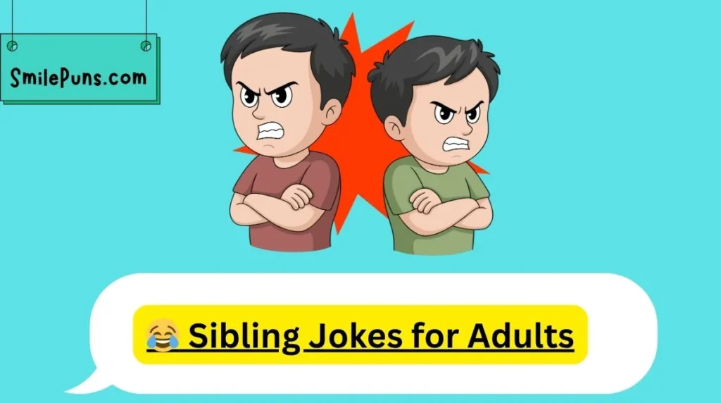 😂 Sibling Jokes for Adults