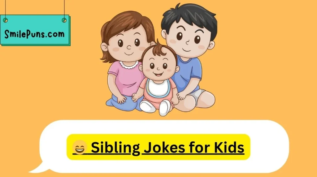 😄 Sibling Jokes for Kids