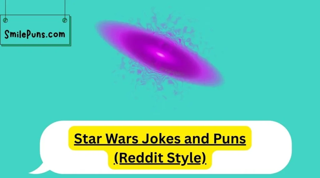 Star Wars Jokes and Puns (Reddit Style)