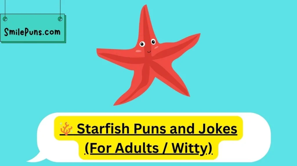 🪸 Starfish Puns and Jokes (For Adults / Witty)