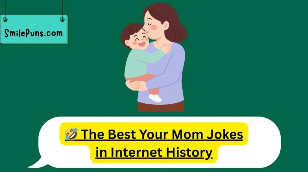 🤣 The Best Your Mom Jokes in Internet History