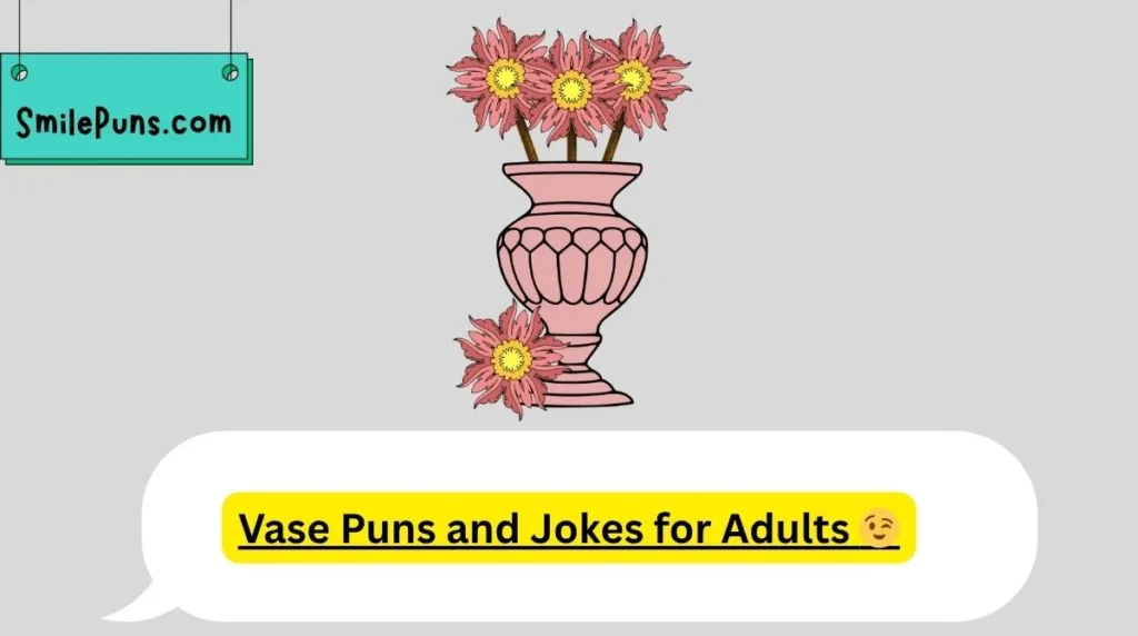 Vase Puns and Jokes for Adults 😉