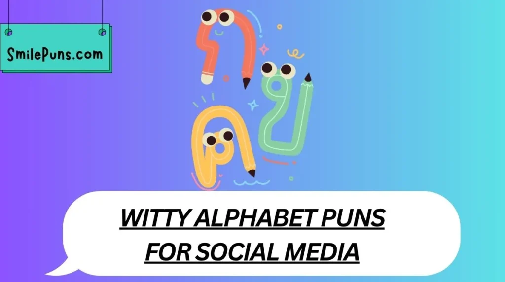 Witty Alphabet Puns for Social Media