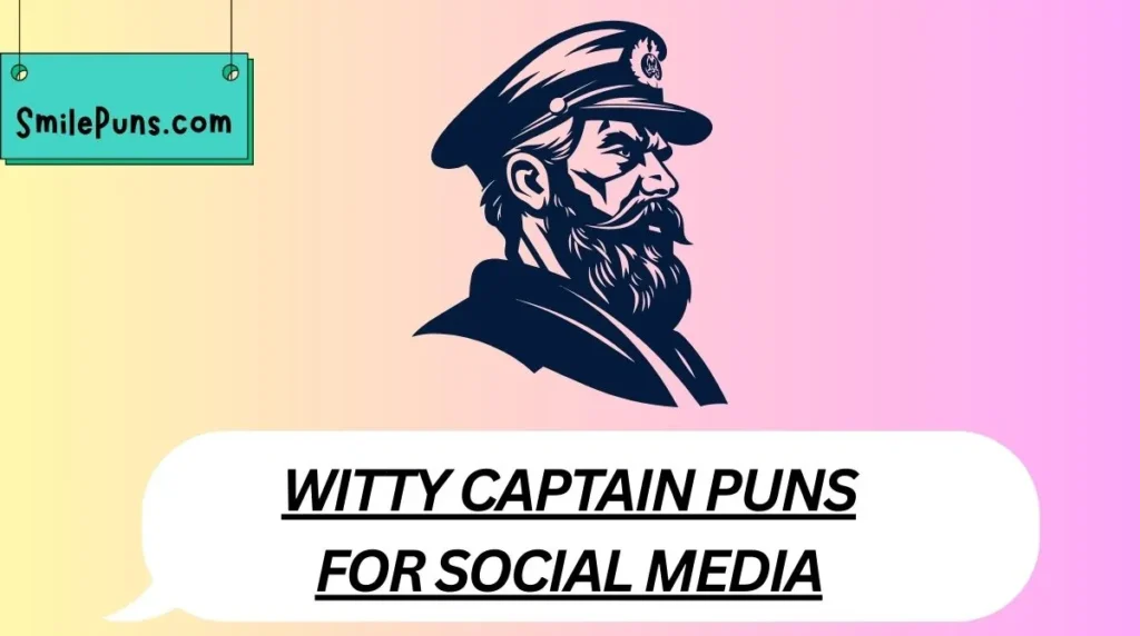 Witty Captain Puns for Social Media