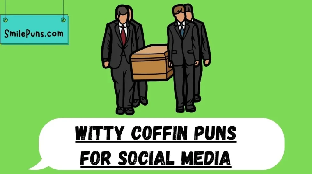 Witty Coffin Puns for Social Media