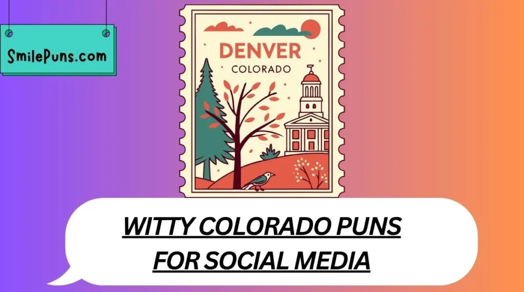 Witty Colorado Puns for Social Media