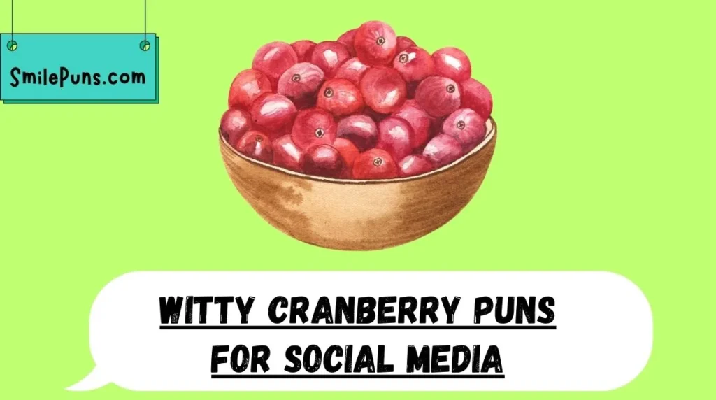 Witty Cranberry Puns for Social Media