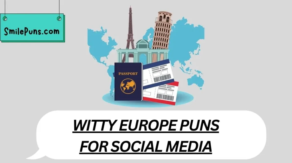 Witty Europe Puns for Social Media