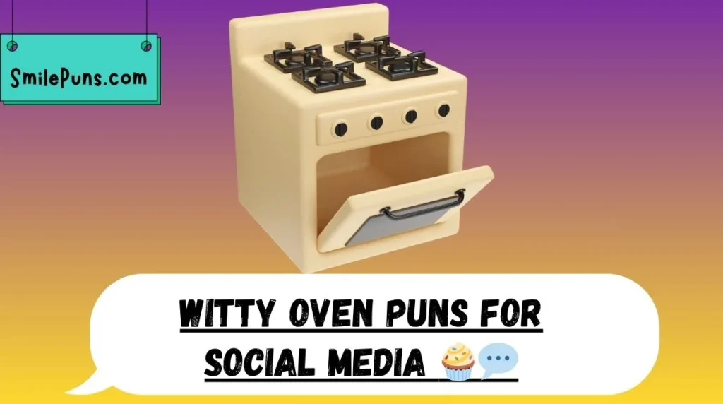 Witty Oven Puns for Social Media 🧁💬