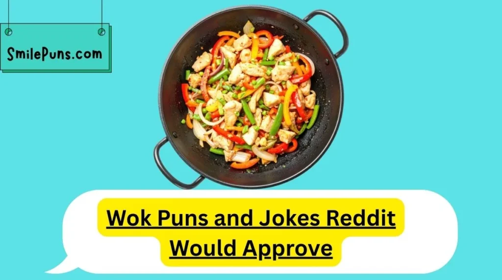 Wok Puns and Jokes Reddit Would Approve