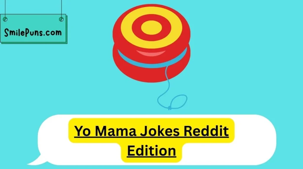 Yo Mama Jokes Reddit Edition