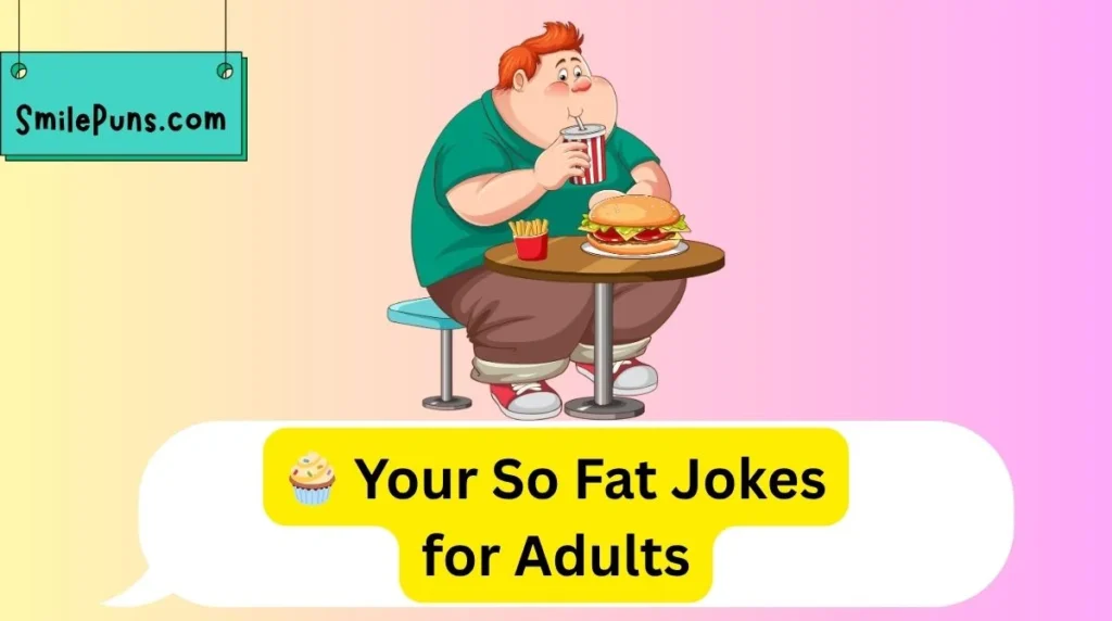 🧁 Your So Fat Jokes for Adults