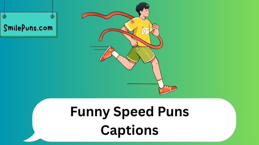 Funny Speed Puns Captions