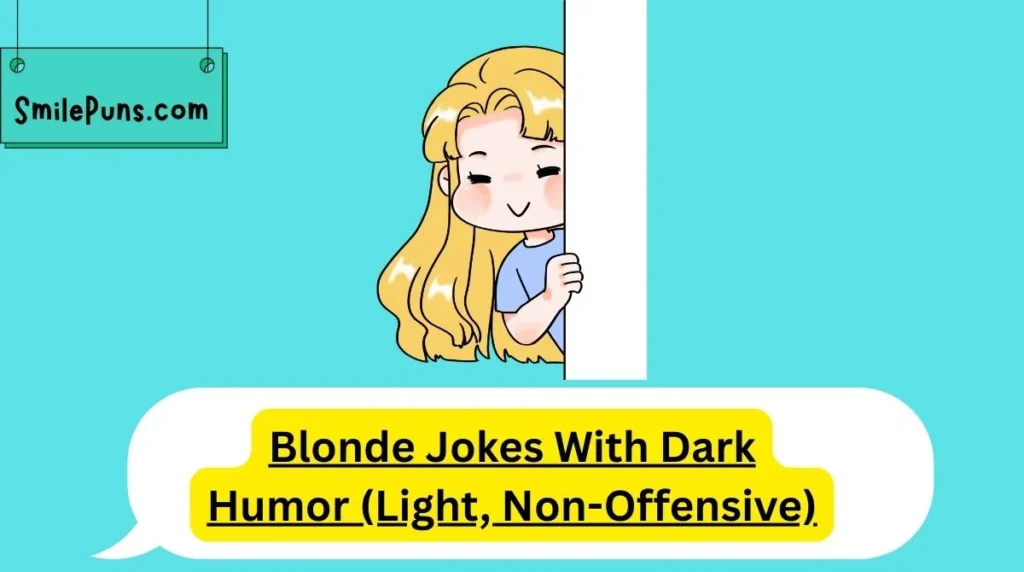 Blonde Jokes With Dark Humor (Light, Non-Offensive)