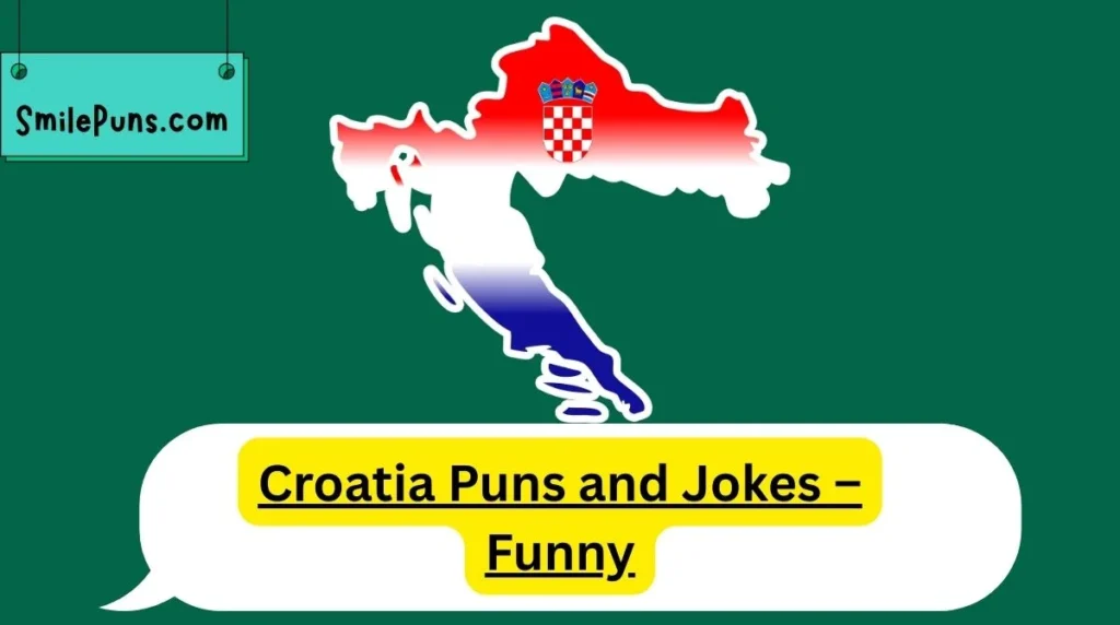 Croatia Puns and Jokes – Funny
