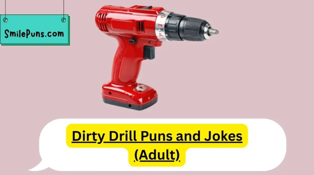 Dirty Drill Puns and Jokes (Adult)