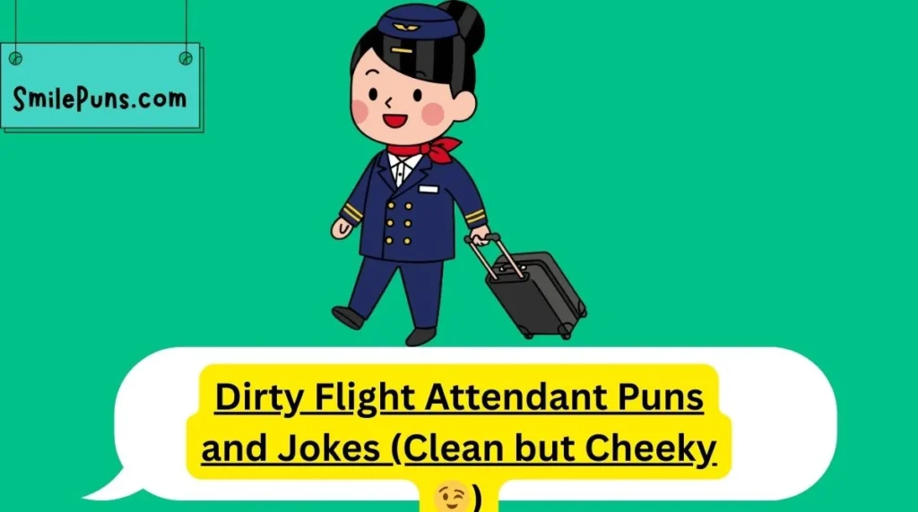 Dirty Flight Attendant Puns and Jokes (Clean but Cheeky 😉)