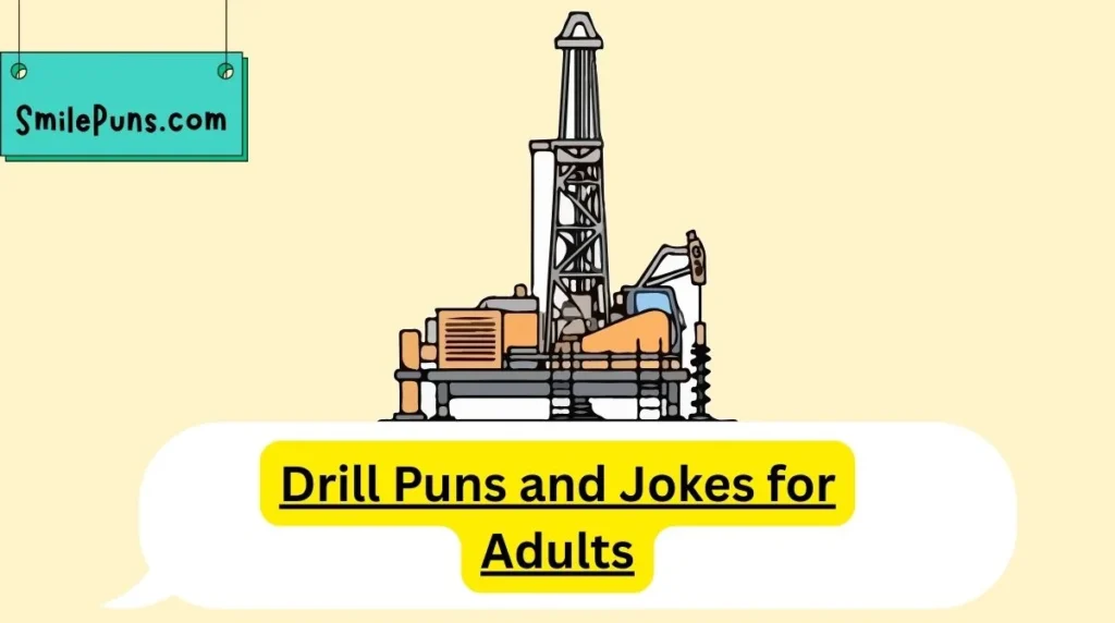 Drill Puns and Jokes for Adults