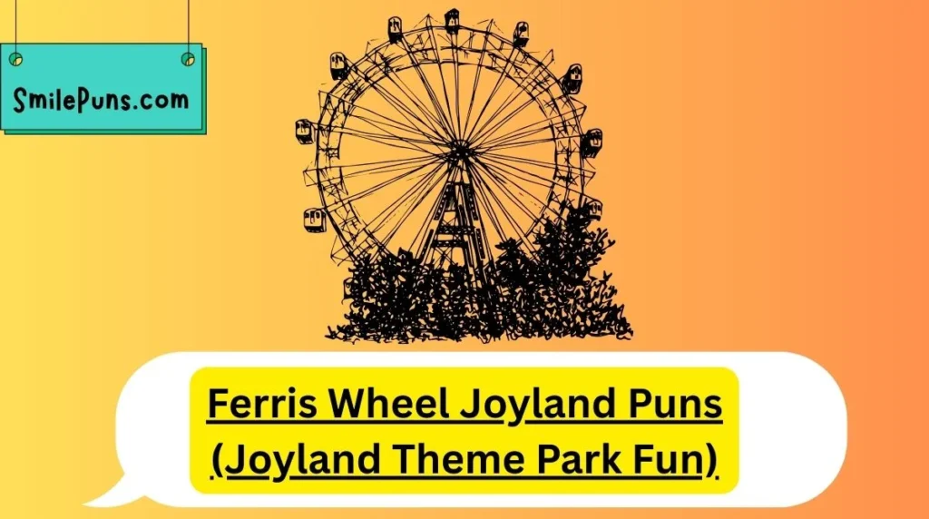 Ferris Wheel Joyland Puns (Joyland Theme Park Fun)