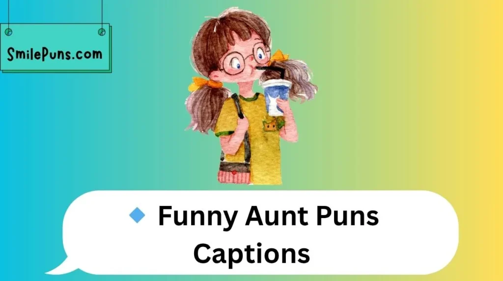 🔹 Funny Aunt Puns Captions