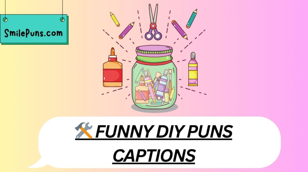🛠 Funny DIY Puns Captions