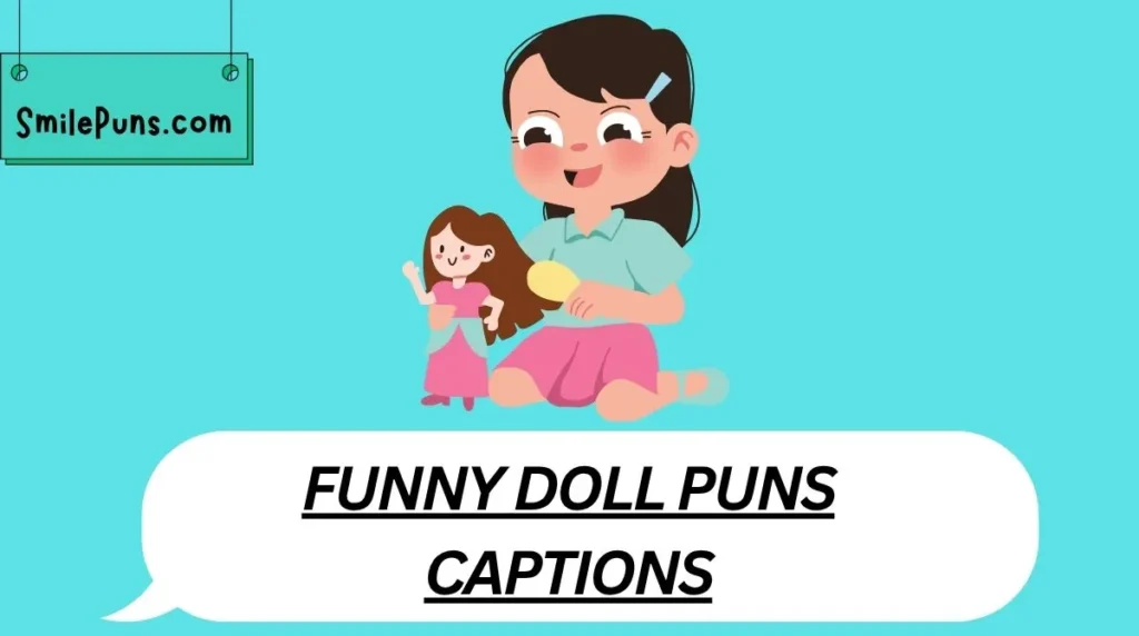 Funny Doll Puns Captions