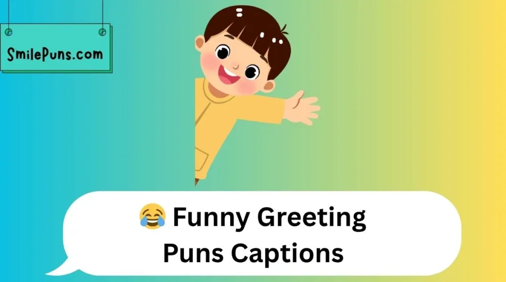 😂 Funny Greeting Puns Captions