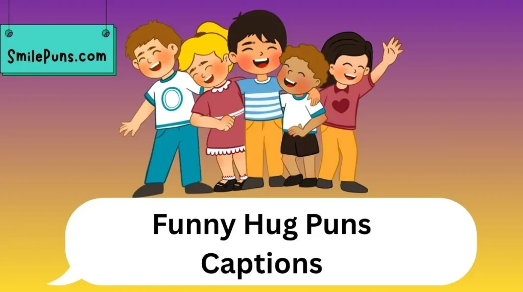 Funny Hug Puns Captions
