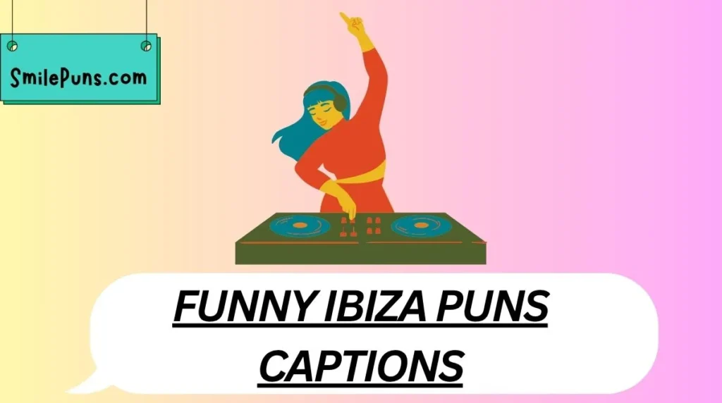 Funny Ibiza Puns Captions