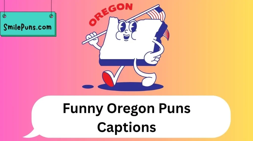 Funny Oregon Puns Captions