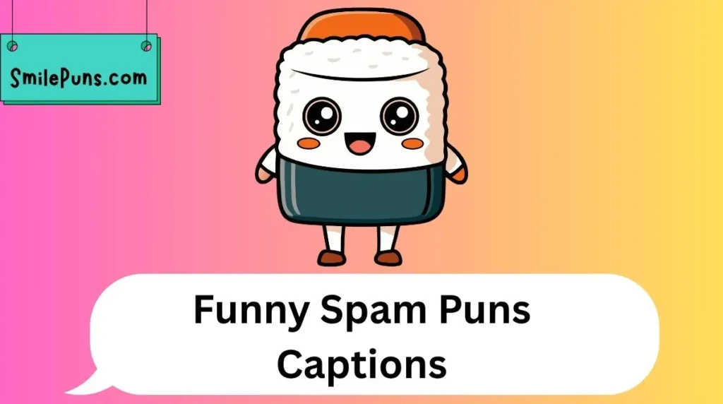 Funny Spam Puns Captions