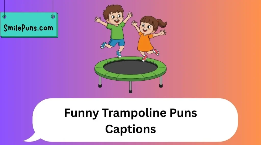 Funny Trampoline Puns Captions