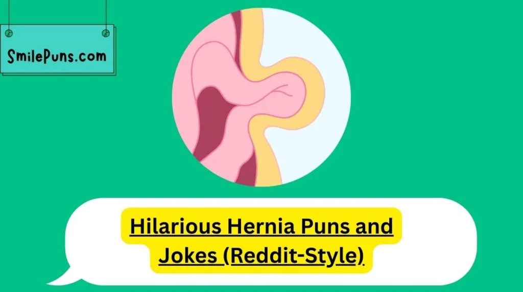 Hilarious Hernia Puns and Jokes (Reddit-Style)