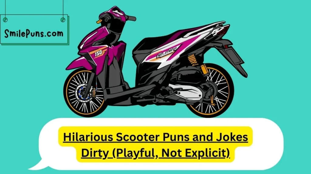 Hilarious Scooter Puns and Jokes Dirty (Playful, Not Explicit)