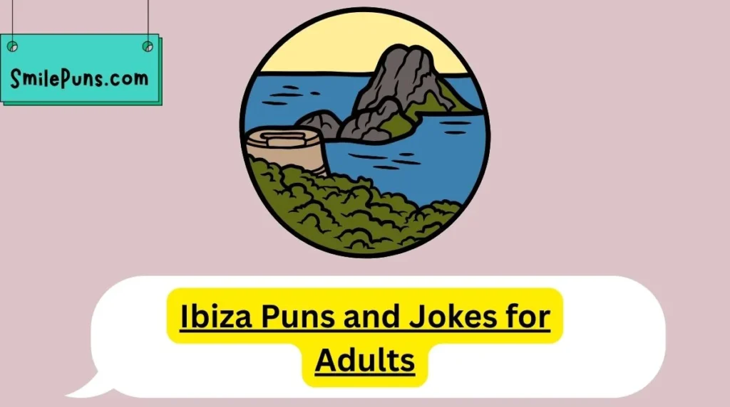 Ibiza Puns and Jokes for Adults