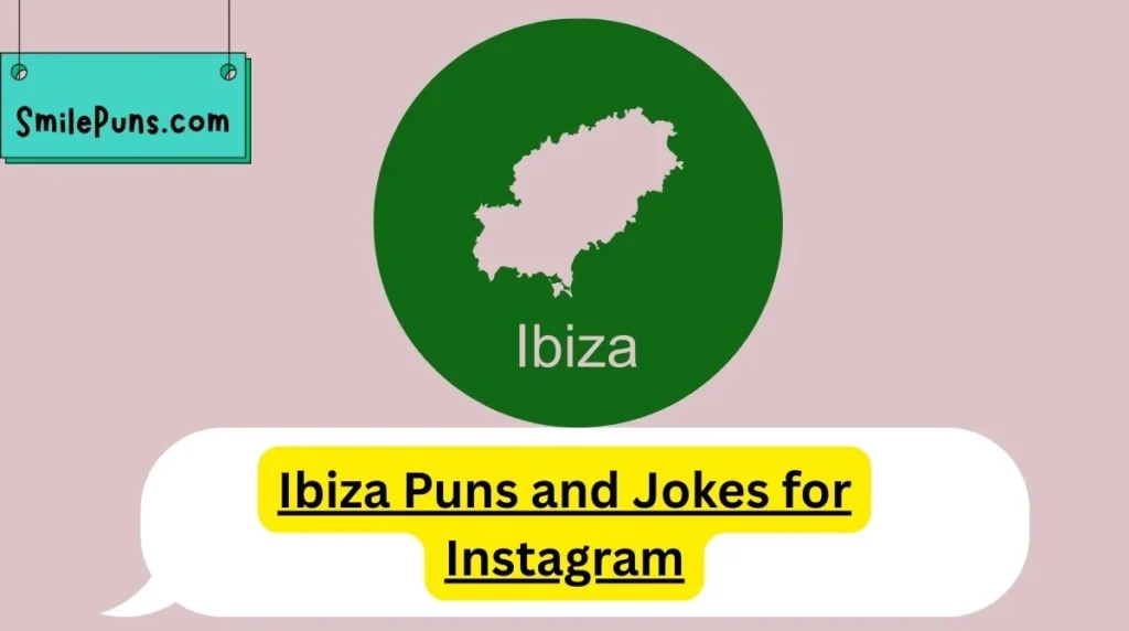 Ibiza Puns and Jokes for Instagram