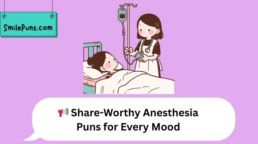 📢 Share-Worthy Anesthesia Puns for Every Mood
