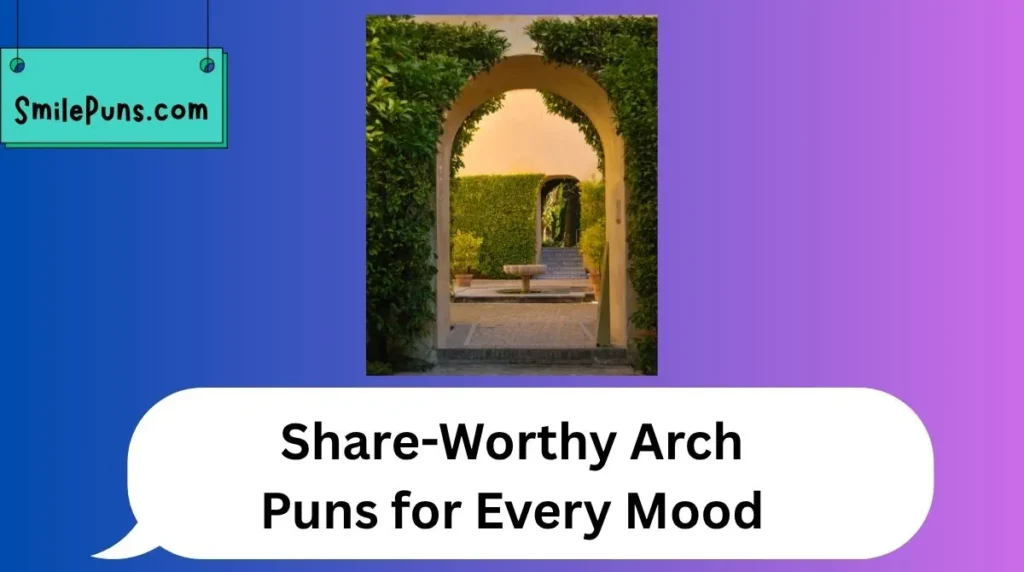 Share-Worthy Arch Puns for Every Mood