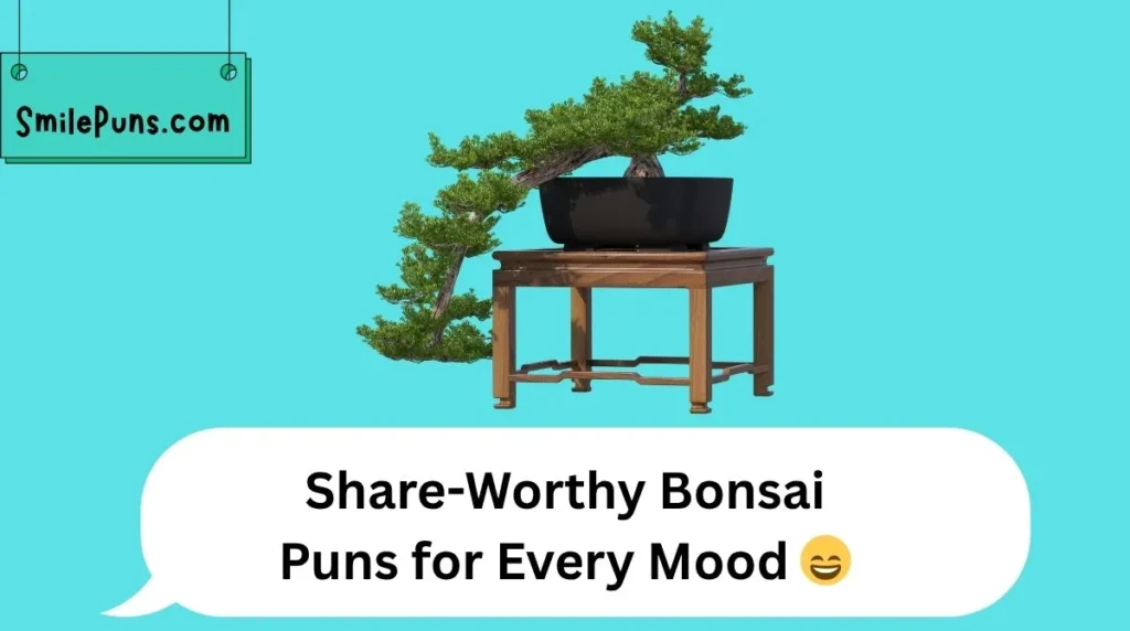 Share-Worthy Bonsai Puns for Every Mood 😄