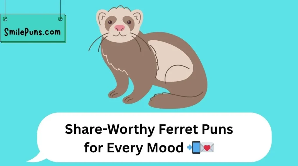 Share-Worthy Ferret Puns for Every Mood 📲💌