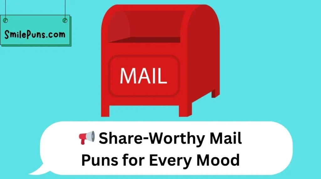 📢 Share-Worthy Mail Puns for Every Mood
