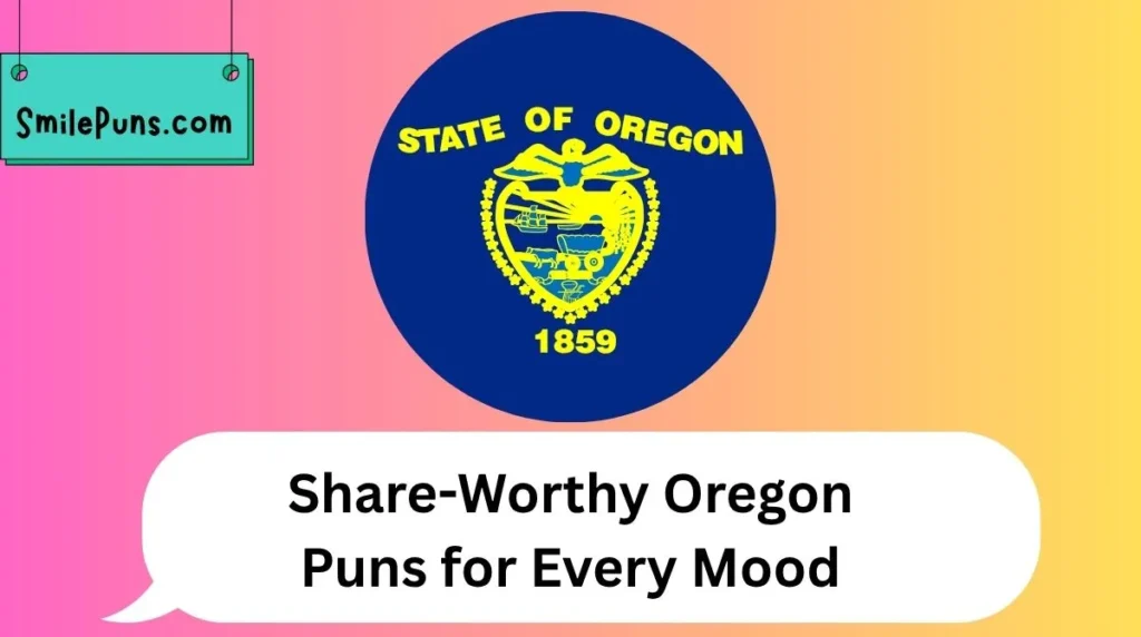 Share-Worthy Oregon Puns for Every Mood