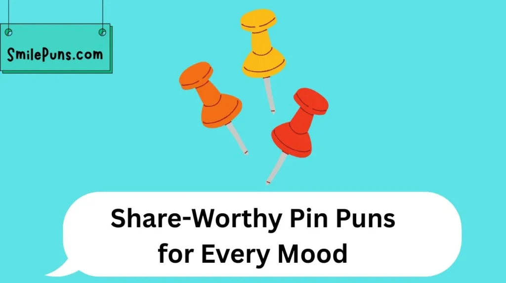 Share-Worthy Pin Puns for Every Mood