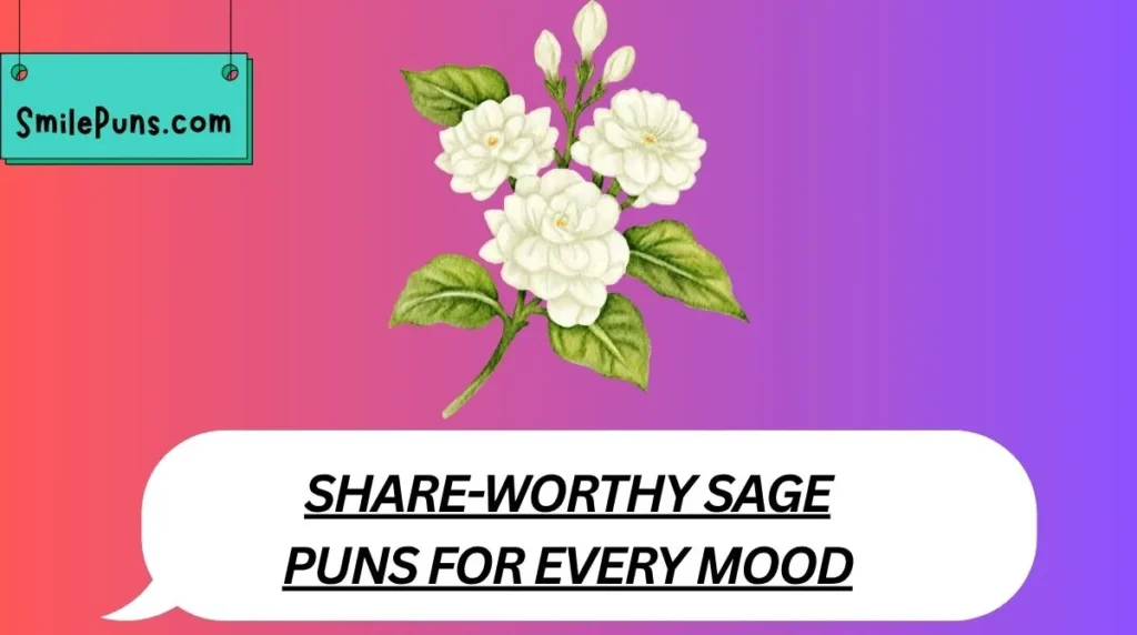 Share-Worthy Sage Puns for Every Mood