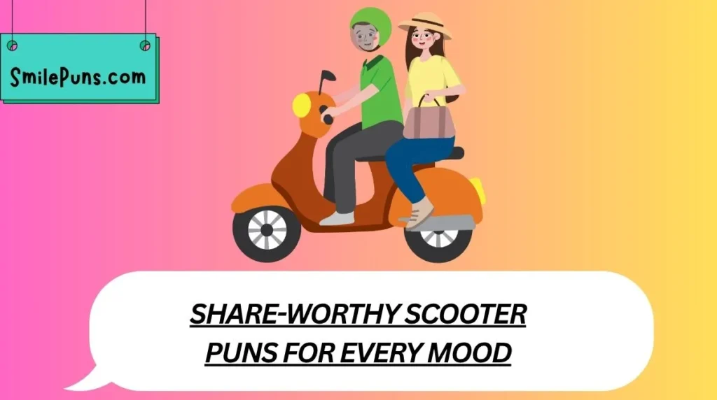Share-Worthy Scooter Puns for Every Mood